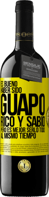 39,95 € Envío gratis | Vino Tinto Edición RED MBE Reserva Es bueno haber sido guapo, rico y sabio, pero es mejor serlo todo al mismo tiempo Etiqueta Amarilla. Etiqueta personalizable Reserva 12 Meses Cosecha 2014 Tempranillo