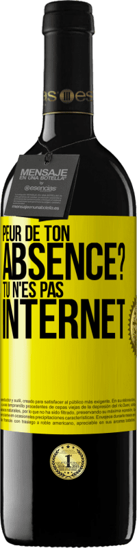 39,95 € Envoi gratuit | Vin rouge Édition RED MBE Réserve Peur de ton absence? Tu n'es pas Internet Étiquette Jaune. Étiquette personnalisable Réserve 12 Mois Récolte 2014 Tempranillo