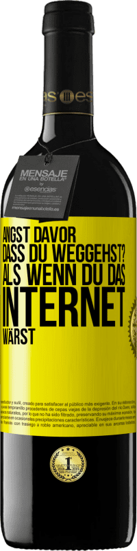 39,95 € Kostenloser Versand | Rotwein RED Ausgabe MBE Reserve Angst davor, dass du weggehst? Als wenn du das Internet wärst Gelbes Etikett. Anpassbares Etikett Reserve 12 Monate Ernte 2015 Tempranillo