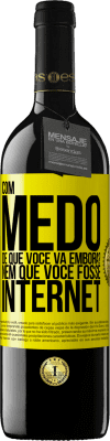 39,95 € Envio grátis | Vinho tinto Edição RED MBE Reserva Com medo de que você vá embora? Nem que você fosse internet Etiqueta Amarela. Etiqueta personalizável Reserva 12 Meses Colheita 2015 Tempranillo