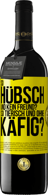 39,95 € Kostenloser Versand | Rotwein RED Ausgabe MBE Reserve So hübsch und kein Freund? So tierisch und ohne Käfig? Gelbes Etikett. Anpassbares Etikett Reserve 12 Monate Ernte 2014 Tempranillo