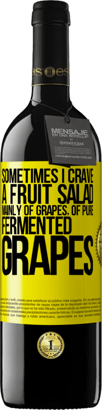 39,95 € Free Shipping | Red Wine RED Edition MBE Reserve Sometimes I crave a fruit salad, mainly of grapes, of pure fermented grapes Yellow Label. Customizable label Reserve 12 Months Harvest 2016 Tempranillo