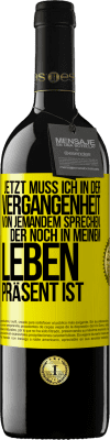 39,95 € Kostenloser Versand | Rotwein RED Ausgabe MBE Reserve Jetzt muss ich in der Vergangenheit von jemandem sprechen, der noch in meinem Leben präsent ist Gelbes Etikett. Anpassbares Etikett Reserve 12 Monate Ernte 2014 Tempranillo