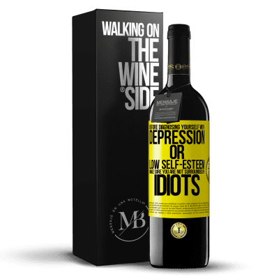 «Before diagnosing yourself with depression or low self-esteem, make sure you are not surrounded by idiots» RED Edition MBE Reserve