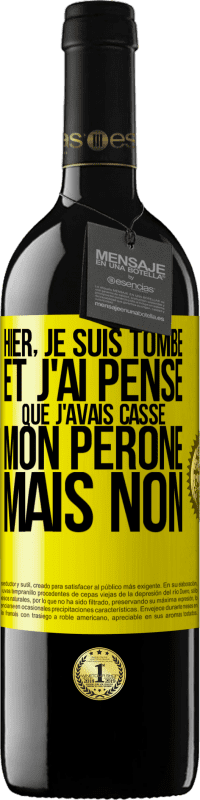 39,95 € Envoi gratuit | Vin rouge Édition RED MBE Réserve Hier, je suis tombé et j'ai pensé que j'avais cassé mon péroné. Mais non Étiquette Jaune. Étiquette personnalisable Réserve 12 Mois Récolte 2016 Tempranillo