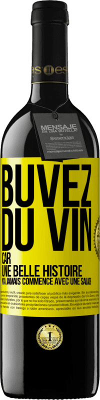 39,95 € Envoi gratuit | Vin rouge Édition RED MBE Réserve Buvez du vin, car une belle histoire n'a jamais commencé avec une salade Étiquette Jaune. Étiquette personnalisable Réserve 12 Mois Récolte 2015 Tempranillo