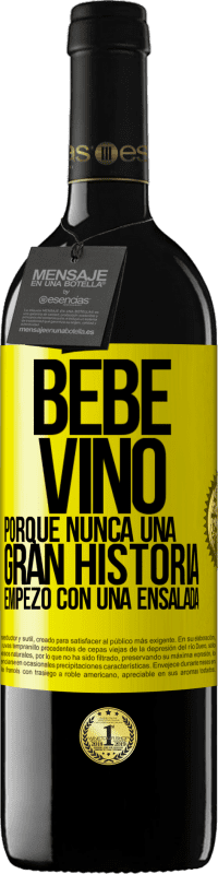 39,95 € Envío gratis | Vino Tinto Edición RED MBE Reserva Bebe vino, porque nunca una gran historia empezó con una ensalada Etiqueta Amarilla. Etiqueta personalizable Reserva 12 Meses Cosecha 2015 Tempranillo