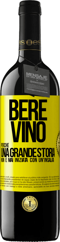 39,95 € Spedizione Gratuita | Vino rosso Edizione RED MBE Riserva Bere vino, perché una grande storia non è mai iniziata con un'insalata Etichetta Gialla. Etichetta personalizzabile Riserva 12 Mesi Raccogliere 2016 Tempranillo