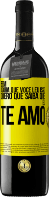 39,95 € Envio grátis | Vinho tinto Edição RED MBE Reserva Bem, agora que você leu isso, quero que saiba que eu te amo Etiqueta Amarela. Etiqueta personalizável Reserva 12 Meses Colheita 2016 Tempranillo