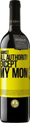 39,95 € 免费送货 | 红酒 RED版 MBE 预订 违反一切权威...除了我妈妈 黄色标签. 可自定义的标签 预订 12 个月 收成 2016 Tempranillo