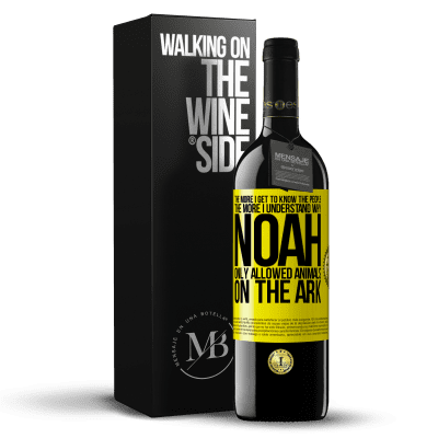 «The more I get to know the people, the more I understand why Noah only allowed animals on the ark» RED Edition MBE Reserve