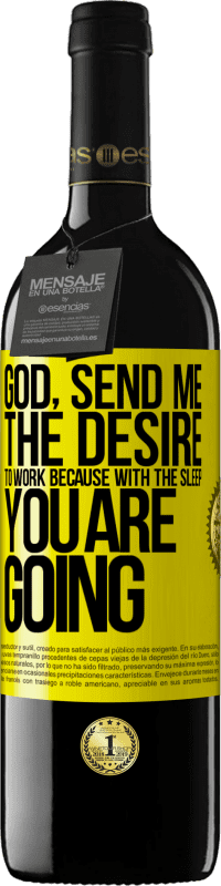 39,95 € 送料無料 | 赤ワイン REDエディション MBE 予約する 神様、私に働きたいという願望を送ってください 黄色のラベル. カスタマイズ可能なラベル 予約する 12 月 収穫 2016 Tempranillo