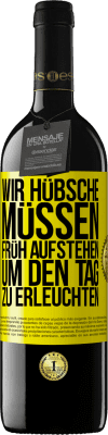 39,95 € Kostenloser Versand | Rotwein RED Ausgabe MBE Reserve Wir Hübsche müssen früh aufstehen, um den Tag zu erleuchten Gelbes Etikett. Anpassbares Etikett Reserve 12 Monate Ernte 2014 Tempranillo