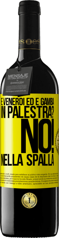 39,95 € Spedizione Gratuita | Vino rosso Edizione RED MBE Riserva È venerdì ed è gamba. In palestra? No! nella spalla Etichetta Gialla. Etichetta personalizzabile Riserva 12 Mesi Raccogliere 2016 Tempranillo