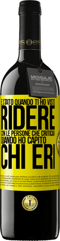 39,95 € Spedizione Gratuita | Vino rosso Edizione RED MBE Riserva È stato quando ti ho visto ridere con le persone che criticavi, quando ho capito chi eri Etichetta Gialla. Etichetta personalizzabile Riserva 12 Mesi Raccogliere 2014 Tempranillo