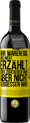 39,95 € Kostenloser Versand | Rotwein RED Ausgabe MBE Reserve Wir waren das, was nicht erzählt oder zugegeben wird, aber nicht vergessen wird Gelbes Etikett. Anpassbares Etikett Reserve 12 Monate Ernte 2015 Tempranillo