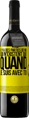 39,95 € Envoi gratuit | Vin rouge Édition RED MBE Réserve Il y a des parties de moi qui n'existent que quand je suis avec toi Étiquette Jaune. Étiquette personnalisable Réserve 12 Mois Récolte 2015 Tempranillo