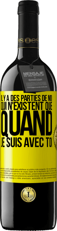 39,95 € Envoi gratuit | Vin rouge Édition RED MBE Réserve Il y a des parties de moi qui n'existent que quand je suis avec toi Étiquette Jaune. Étiquette personnalisable Réserve 12 Mois Récolte 2015 Tempranillo