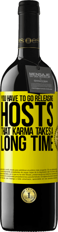 39,95 € Free Shipping | Red Wine RED Edition MBE Reserve You have to go releasing hosts, that karma takes a long time Yellow Label. Customizable label Reserve 12 Months Harvest 2016 Tempranillo