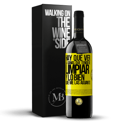 «Hay que ver la ganas que tengo de limpiar y lo bien que me las aguanto» Edición RED MBE Reserva