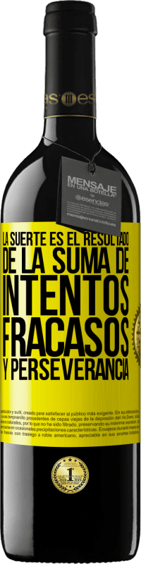 39,95 € Envío gratis | Vino Tinto Edición RED MBE Reserva La suerte es el resultado de la suma de intentos, fracasos y perseverancia Etiqueta Amarilla. Etiqueta personalizable Reserva 12 Meses Cosecha 2014 Tempranillo