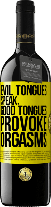 39,95 € Free Shipping | Red Wine RED Edition MBE Reserve Evil tongues speak, good tongues provoke orgasms Yellow Label. Customizable label Reserve 12 Months Harvest 2014 Tempranillo