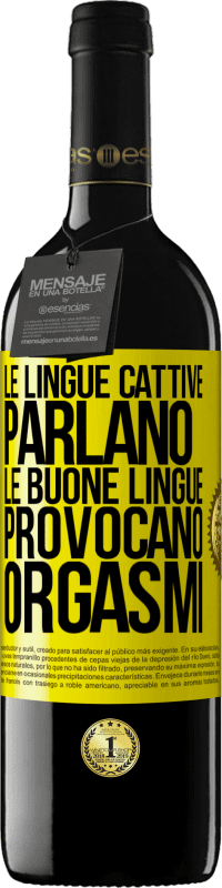 39,95 € Spedizione Gratuita | Vino rosso Edizione RED MBE Riserva Le lingue cattive parlano, le buone lingue provocano orgasmi Etichetta Gialla. Etichetta personalizzabile Riserva 12 Mesi Raccogliere 2014 Tempranillo