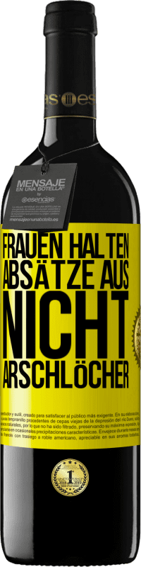 39,95 € Kostenloser Versand | Rotwein RED Ausgabe MBE Reserve Frauen halten Absätze aus, nicht Arschlöcher Gelbes Etikett. Anpassbares Etikett Reserve 12 Monate Ernte 2014 Tempranillo