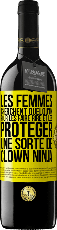 39,95 € Envoi gratuit | Vin rouge Édition RED MBE Réserve Les femmes cherchent quelqu'un pour les faire rire et les protéger, une sorte de clown ninja Étiquette Jaune. Étiquette personnalisable Réserve 12 Mois Récolte 2014 Tempranillo