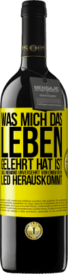 39,95 € Kostenloser Versand | Rotwein RED Ausgabe MBE Reserve Was mich das Leben gelehrt hat ist, dass niemand unversehrt von einem guten Lied herauskommt Gelbes Etikett. Anpassbares Etikett Reserve 12 Monate Ernte 2014 Tempranillo