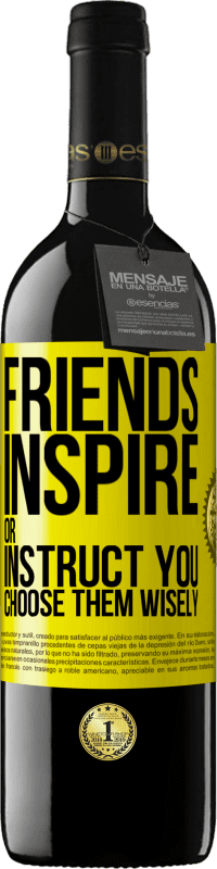 39,95 € Free Shipping | Red Wine RED Edition MBE Reserve Friends inspire or instruct you. Choose them wisely Yellow Label. Customizable label Reserve 12 Months Harvest 2015 Tempranillo