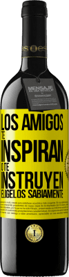 39,95 € Envío gratis | Vino Tinto Edición RED MBE Reserva Los amigos te inspiran o te instruyen. Elígelos sabiamente Etiqueta Amarilla. Etiqueta personalizable Reserva 12 Meses Cosecha 2016 Tempranillo