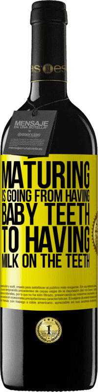 39,95 € Free Shipping | Red Wine RED Edition MBE Reserve Maturing is going from having baby teeth to having milk on the teeth Yellow Label. Customizable label Reserve 12 Months Harvest 2015 Tempranillo