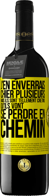 39,95 € Envoi gratuit | Vin rouge Édition RED MBE Réserve J'en enverrais chier plusieurs, mais ils sont tellement crétins qu'ils vont se perdre en chemin Étiquette Jaune. Étiquette personnalisable Réserve 12 Mois Récolte 2015 Tempranillo