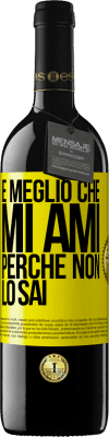 39,95 € Spedizione Gratuita | Vino rosso Edizione RED MBE Riserva È meglio che mi ami, perché non lo sai Etichetta Gialla. Etichetta personalizzabile Riserva 12 Mesi Raccogliere 2015 Tempranillo