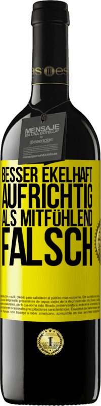 39,95 € Kostenloser Versand | Rotwein RED Ausgabe MBE Reserve Besser ekelhaft aufrichtig als mitfühlend falsch Gelbes Etikett. Anpassbares Etikett Reserve 12 Monate Ernte 2014 Tempranillo