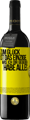 39,95 € Kostenloser Versand | Rotwein RED Ausgabe MBE Reserve Zum Glück ist das Einzige, was ich dir gegeben habe, alles Gelbes Etikett. Anpassbares Etikett Reserve 12 Monate Ernte 2014 Tempranillo