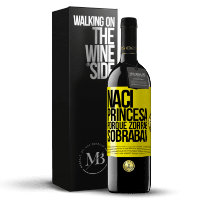 «Nací princesa porque zorras sobraban» Edición RED MBE Reserva