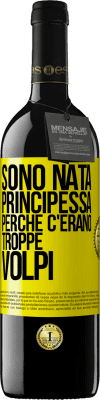 39,95 € Spedizione Gratuita | Vino rosso Edizione RED MBE Riserva Sono nata principessa perché c'erano troppe volpi Etichetta Gialla. Etichetta personalizzabile Riserva 12 Mesi Raccogliere 2016 Tempranillo