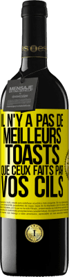39,95 € Envoi gratuit | Vin rouge Édition RED MBE Réserve Il n'y a pas de meilleurs toasts que ceux faits par vos cils Étiquette Jaune. Étiquette personnalisable Réserve 12 Mois Récolte 2016 Tempranillo