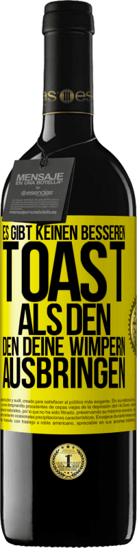 39,95 € Kostenloser Versand | Rotwein RED Ausgabe MBE Reserve Es gibt keinen besseren Toast als den, den deine Wimpern ausbringen Gelbes Etikett. Anpassbares Etikett Reserve 12 Monate Ernte 2014 Tempranillo