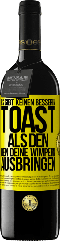 39,95 € Kostenloser Versand | Rotwein RED Ausgabe MBE Reserve Es gibt keinen besseren Toast als den, den deine Wimpern ausbringen Gelbes Etikett. Anpassbares Etikett Reserve 12 Monate Ernte 2016 Tempranillo