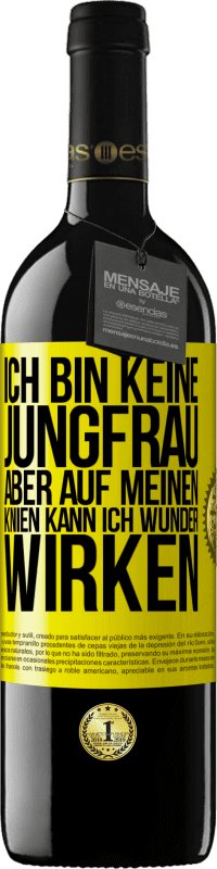 39,95 € Kostenloser Versand | Rotwein RED Ausgabe MBE Reserve Ich bin keine Jungfrau, aber auf meinen Knien kann ich Wunder wirken Gelbes Etikett. Anpassbares Etikett Reserve 12 Monate Ernte 2014 Tempranillo