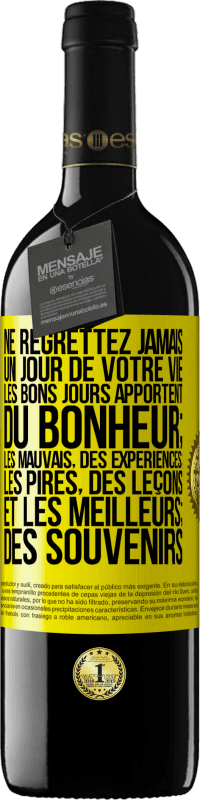 39,95 € Envoi gratuit | Vin rouge Édition RED MBE Réserve Ne regrettez jamais un jour de votre vie. Les bons jours apportent du bonheur; les mauvais, des expériences; les pires, des leço Étiquette Jaune. Étiquette personnalisable Réserve 12 Mois Récolte 2015 Tempranillo