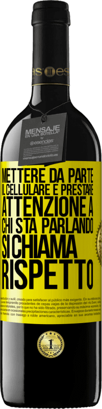 39,95 € Spedizione Gratuita | Vino rosso Edizione RED MBE Riserva Mettere da parte il cellulare e prestare attenzione a chi sta parlando si chiama RISPETTO Etichetta Gialla. Etichetta personalizzabile Riserva 12 Mesi Raccogliere 2014 Tempranillo