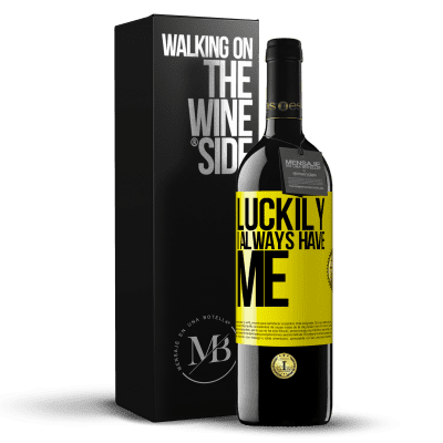 «Luckily I always have me» RED Edition MBE Reserve