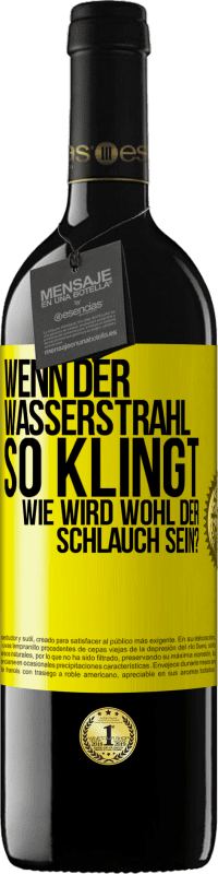 39,95 € Kostenloser Versand | Rotwein RED Ausgabe MBE Reserve Wenn der Wasserstrahl so klingt, wie wird wohl der Schlauch sein? Gelbes Etikett. Anpassbares Etikett Reserve 12 Monate Ernte 2014 Tempranillo