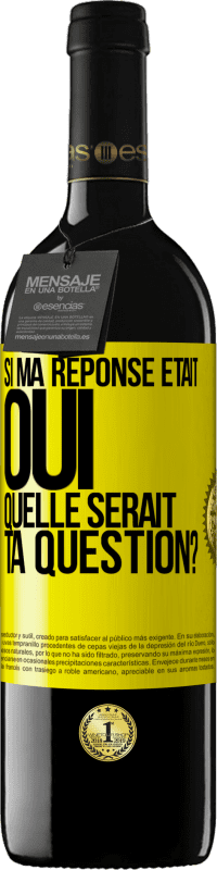 39,95 € Envoi gratuit | Vin rouge Édition RED MBE Réserve Si ma réponse était Oui, quelle serait ta question? Étiquette Jaune. Étiquette personnalisable Réserve 12 Mois Récolte 2014 Tempranillo