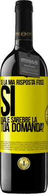 39,95 € Spedizione Gratuita | Vino rosso Edizione RED MBE Riserva Se la mia risposta fosse Sì, quale sarebbe la tua domanda? Etichetta Gialla. Etichetta personalizzabile Riserva 12 Mesi Raccogliere 2014 Tempranillo