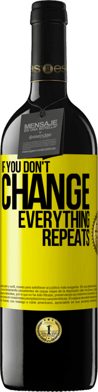 39,95 € 免费送货 | 红酒 RED版 MBE 预订 如果你不改变，一切都会重复 黄色标签. 可自定义的标签 预订 12 个月 收成 2016 Tempranillo